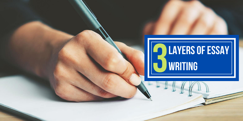 Three Layers Of Essay Writing